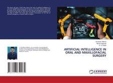 ARTIFICIAL INTELLIGENCE IN ORAL AND MAXILLOFACIAL SURGERY Shubham Mishra