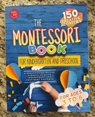 The Montessori Book for Kindergarten and Preschool: 150 creative activities ...
