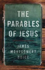 The Parables of Jesus - Paperback By Boice, James Montgomery - VERY GOOD