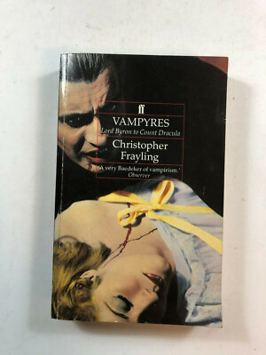 Vampyres: Lord Byron to Count Dracula by Chris Frayling Pub: Faber 1992 PB Book