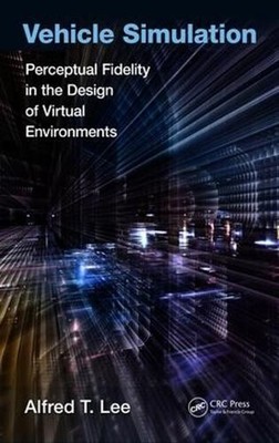 Vehicle Simulation: Perceptual Fidelity in the Design of Virtual Environments by