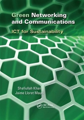 Green Networking and Communications : Ict for Sustainability, Paperback by Kh...