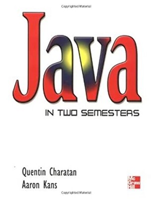 Java in Two Semesters Paperback Quentin, Kans, Aaron Charatan