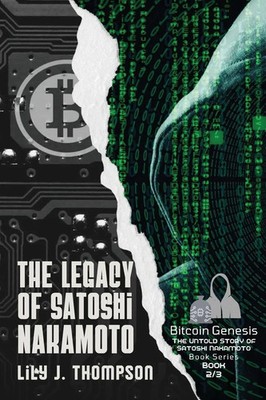The Legacy of Satoshi Nakamoto Lily J. Thompson Taschenbuch Englisch 2023