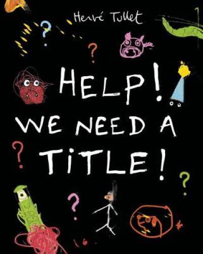 Help! We Need a Title! - Hardcover By Tullet, Herve - ACCEPTABLE