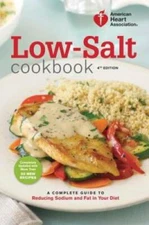 American Heart Association Low-Salt Cookbook, 4th Edition: A Complet - VERY GOOD