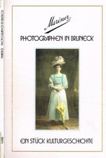 Mariner Photographen in Bruneck. Ein stuck kulturgeschichte. Gunther Waibl, a cu