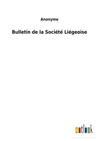 Bulletin De La SociéTé LiéGeoise Anonyme