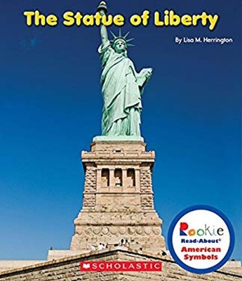 The Statue of Liberty Rookie Read-About American Symbols Lisa M.