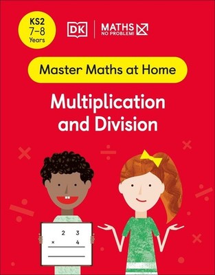 Maths No Problem! Multiplication and Division, Ages 7-8 (Key Stage 2) by Maths -
