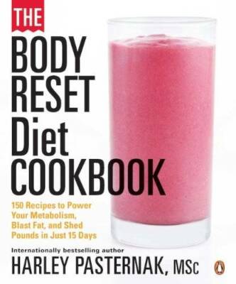 The Body Reset Diet Cookbook: 150 Recipes To Power Your Metabolism;blast  - GOOD
