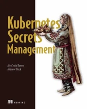 Kubernetes Secrets Management, Paperback by Bueno, Alex Soto; Block, Andrew, ...