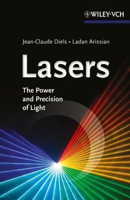 Lasers : The Power and Precision of Light by Ladan Arissian and Jean-Claude...