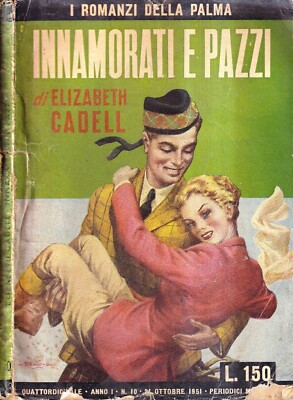 Verliebt und verrückt - Cadell - Mondadori - 1. Auflage - Die Romane der Palme - 1951