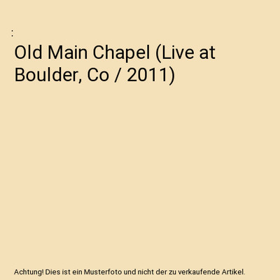 Old Main Chapel (Live at Boulder, Co / 2011)