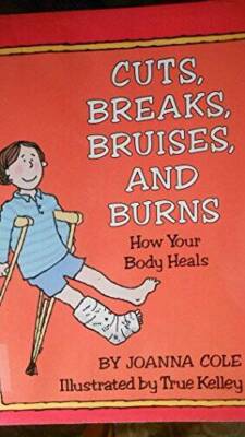 Cuts, breaks, bruises, and burns: How your body heals - Hardcover - GOOD