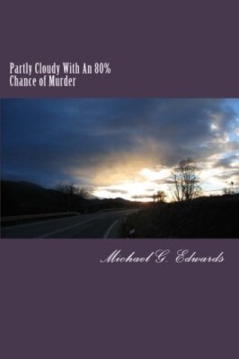 Partly Cloudy With An 80% Chance of Murder: Volume 1 (Michael J. Rock, NYPD H-,