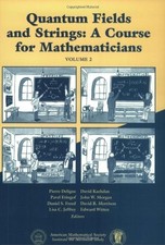 QUANTUM FIELDS AND STRINGS: A COURSE FOR MATHEMATICIANS By Pierre Deligne NEW
