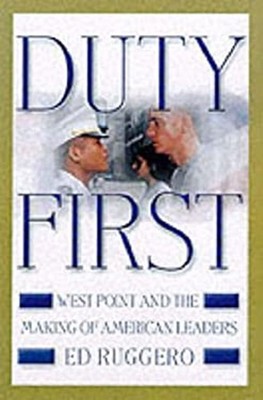 Duty First : West Point and the Making of American Leaders Hardco