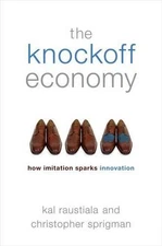 The Knockoff Economy: How Imitation Sparks Innovation by Kal Raustiala (English)