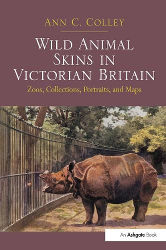 Wild Animal Skins in Victorian Britain by Ann C. Colley - 9781032927091