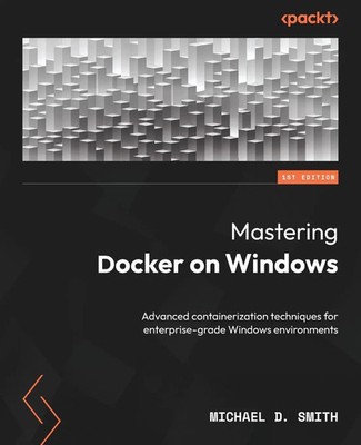 Michael D. Smith | Mastering Docker on Windows | Taschenbuch | Englisch (2025)