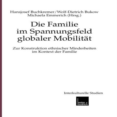 Die Familie Im Spannungsfeld Globaler Mobilitat Zur Konstruktion