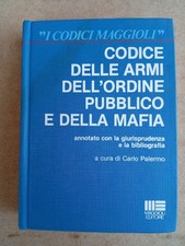 Codice delle Armi dell'Ordine pubblico e della Mafia - Carlo Palermo - Maggioli