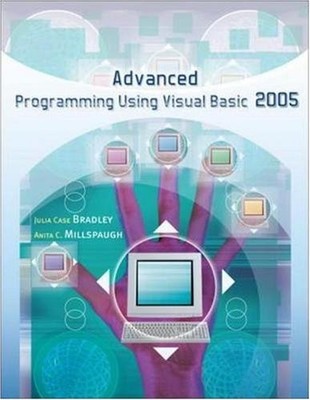ADVANCED PROGRAMMING USING VISUAL BASIC 2005 W/ 180-DAY By Julia Case Bradley