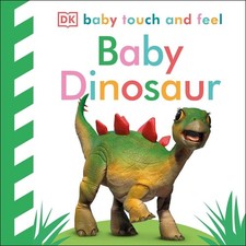 Baby Touch and Feel Baby Dinosaur: An Interactive Dino Board Book by DK English
