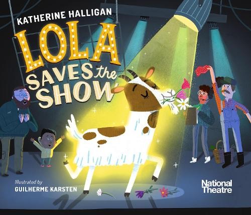 National Theatre: Lola Saves the Show by Katherine Halligan, ... - 9781406392647