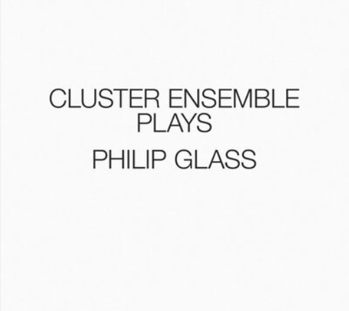 Philip Glass Cluster Ensemble Plays Philip Glass (CD) Box Set