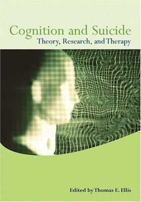 Cognition and Suicide: Theory, Research, and Therapy