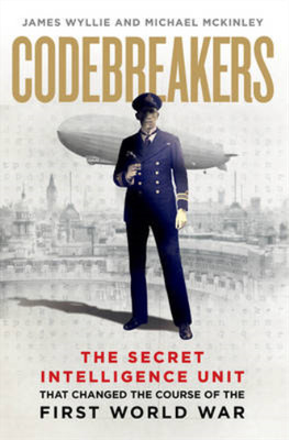 Codebreakers: The true story of the secret intelligence team that changed the co
