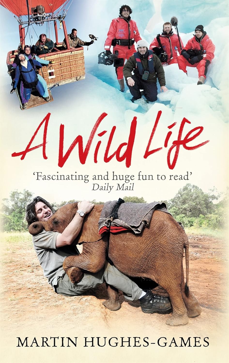 A Wild Life: My Adventures Around the World Filming Wildlife, Hughes-Games, Mart