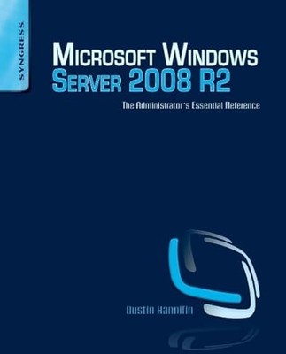 Microsoft Windows Server 2008 R2 Administrator's Reference: The Administrator's