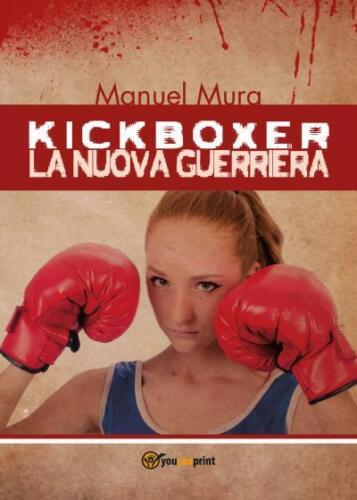 9788831612067 Kickboxer - La nuova guerriera - Manuel Mura - Afbeelding 1 van 1