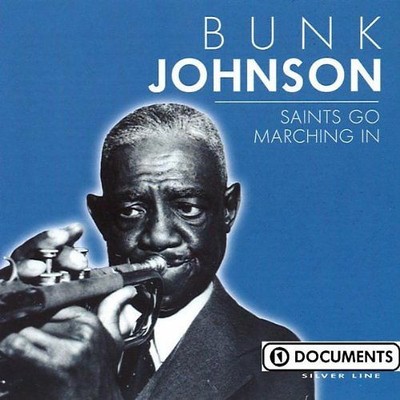 Bunk Johnson - Saints Go Marching on