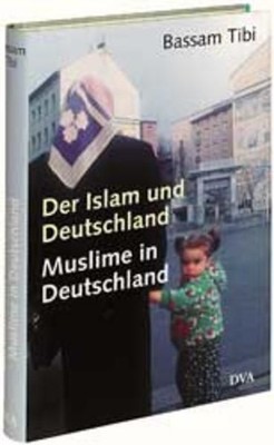 Der Islam und Deutschland: Muslime in Deutschland Muslime in Deutschland Tibi, B