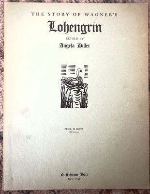 The Story of Wagner's Lohengrin (Soft cover) Diller, Angela; Wagner, Richard