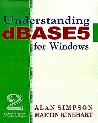 Alan Simpson Martin Rine Understanding dBASE 5 for Win (Taschenbuch) (US IMPORT)