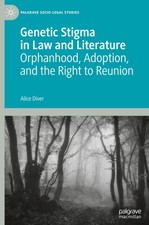 Genetic Stigma in Law and Literature: Orphanhood, Adoption, and the Right to
