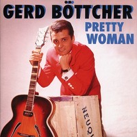 Gerd BöTtcher - Pretty Woman - Deutsche Oldies/Schlager/Volksmusik