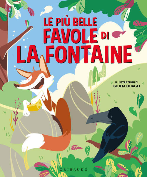 Le Piu Belle Favole Di La Fontaine. Ediz. A Colori Gribaudo 2021
