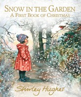 Snow In The Garden | A First Book Of Christmas | Shirley Hughes | Englisch