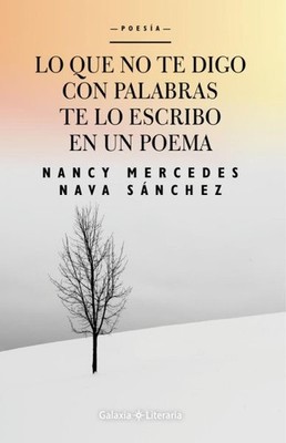 Lo que no te digo con palabras te lo escribo en un poema by Sanchez, Nancy Me...
