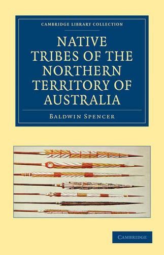 Native Tribes of the Northern Territory of Australia by Baldw... - 9781108020459