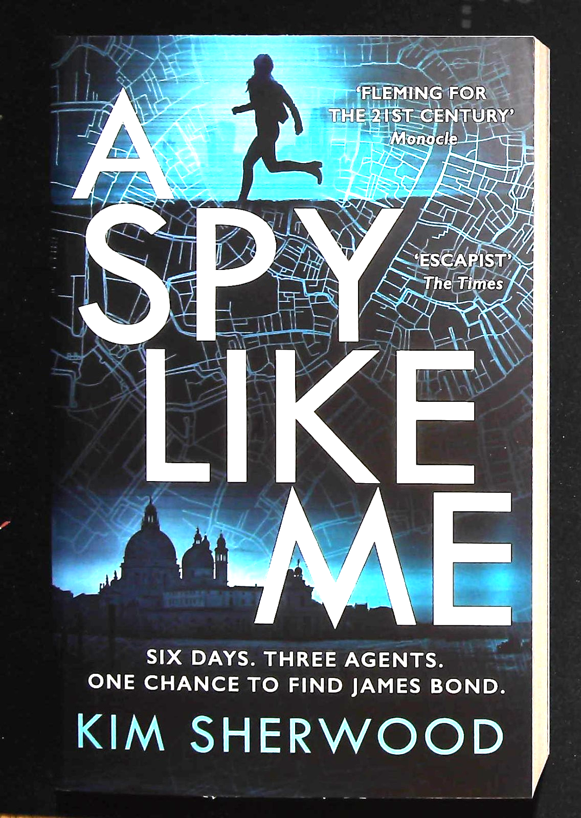A Spy like Me by Kim Sherwood Book NEW Spy Action Thriller in World of Bond