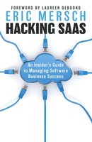 Hacking Saas | An Insider's Guide To Managing Software Business Success | Mersch