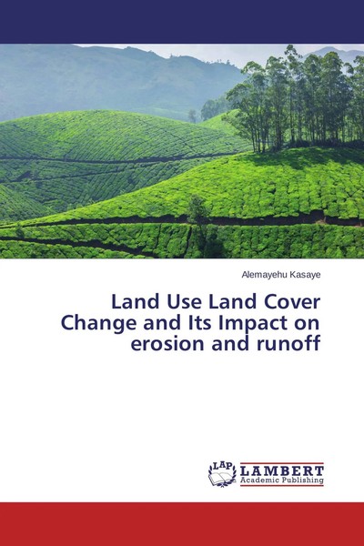 Alemayehu Kasaye | Land Use Land Cover Change And Its Impact On Erosion And...-image